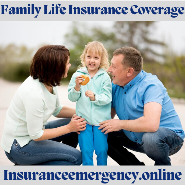 How to Protect Your Family with the Right Life Insurance Coverage